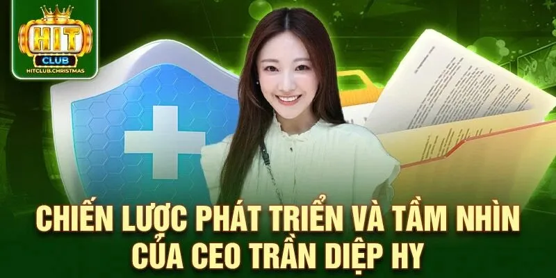 Chiến lược phát triển và tầm nhìn của CEO Trần Diệp Hy